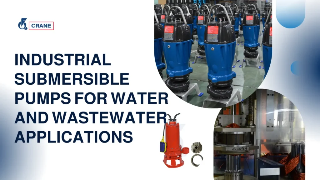 Industrial Submersible Pumps for Water and Wastewater Applications