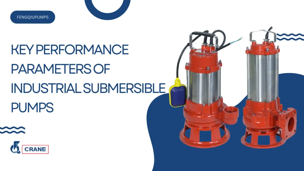 Key Performance Parameters of Industrial Submersible Pumps