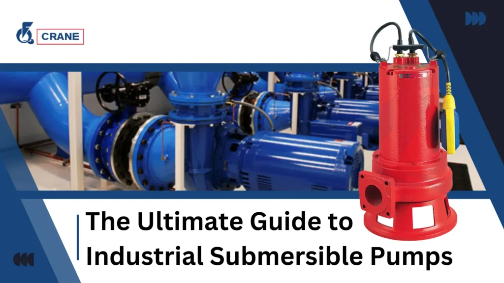 The Ultimate Guide to Industrial Submersible Pumps