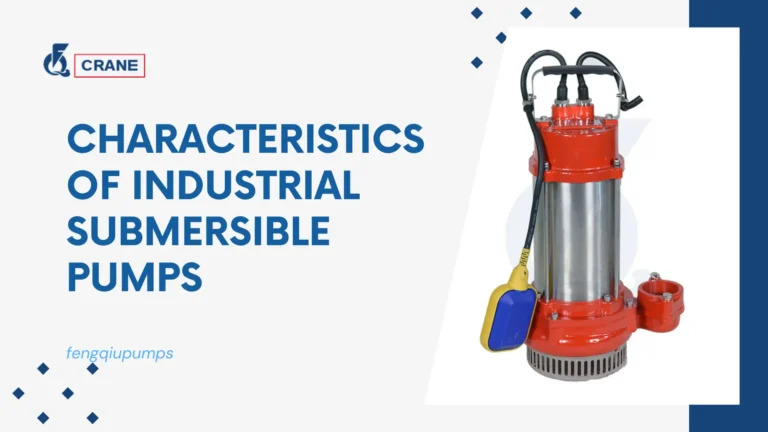 Characteristics of Industrial Submersible Pumps