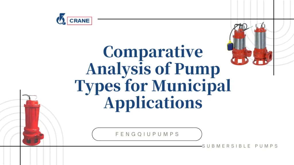 Comparative Analysis of Pump Types for Municipal Applications