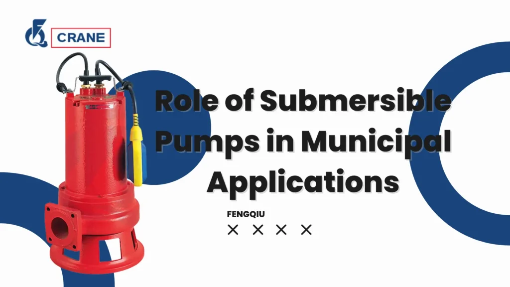 Role of Submersible Pumps in Municipal Applications