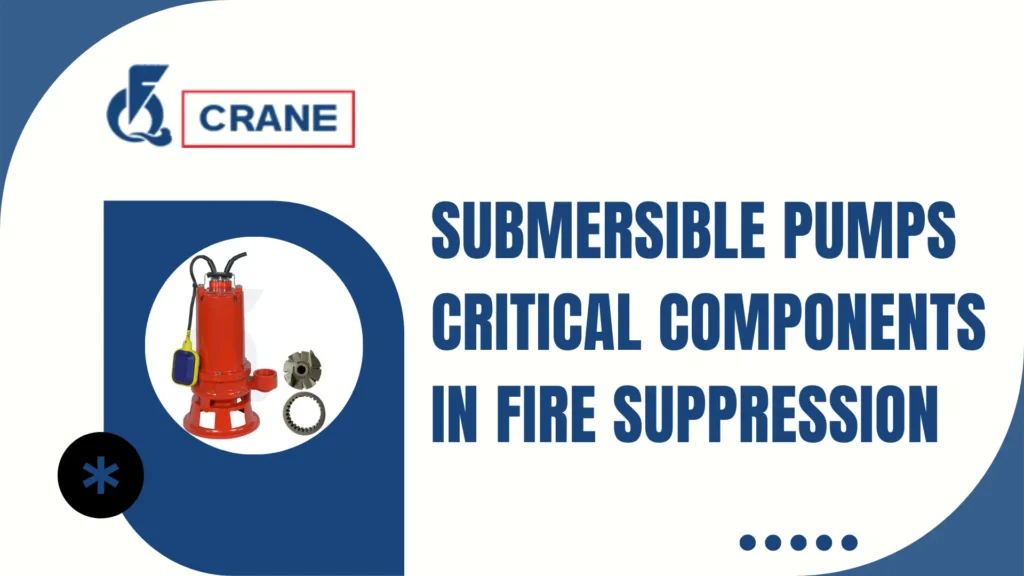 Submersible Pumps Critical Components in Fire Suppression