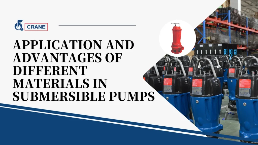 Application and Advantages of Different Materials in Submersible Pumps