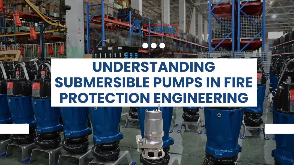 Understanding Submersible Pumps in Fire Protection Engineering