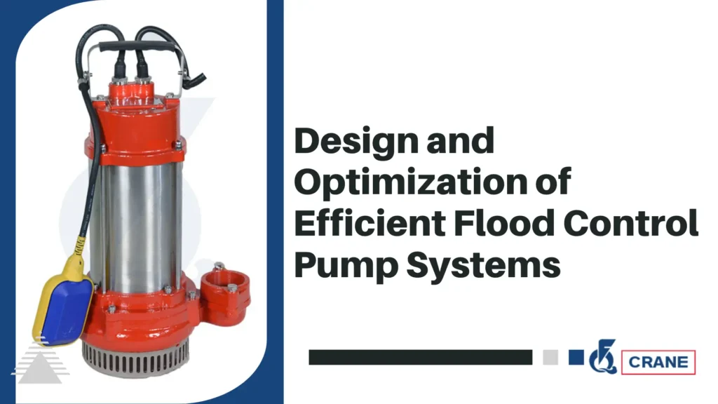 Design and Optimization of Efficient Flood Control Pump Systems