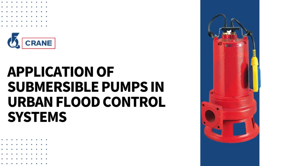 Application of Submersible Pumps in Urban Flood Control Systems