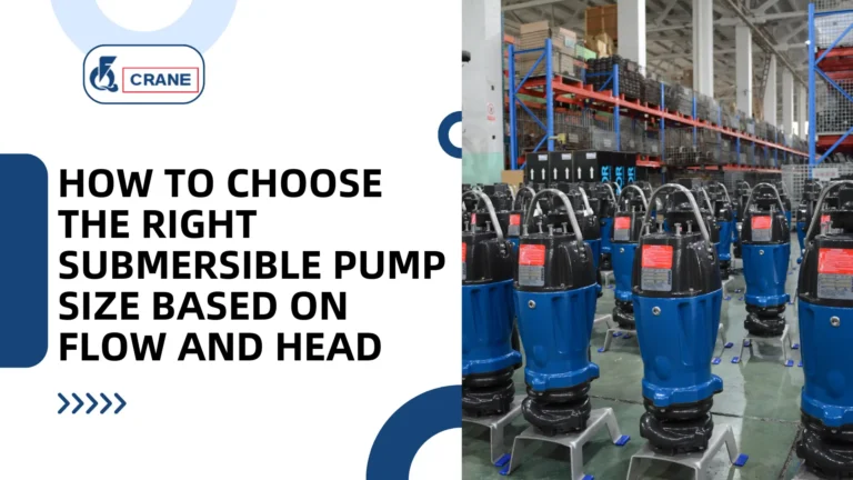 How to Choose the Right Submersible Pump Size Based on Flow and Head