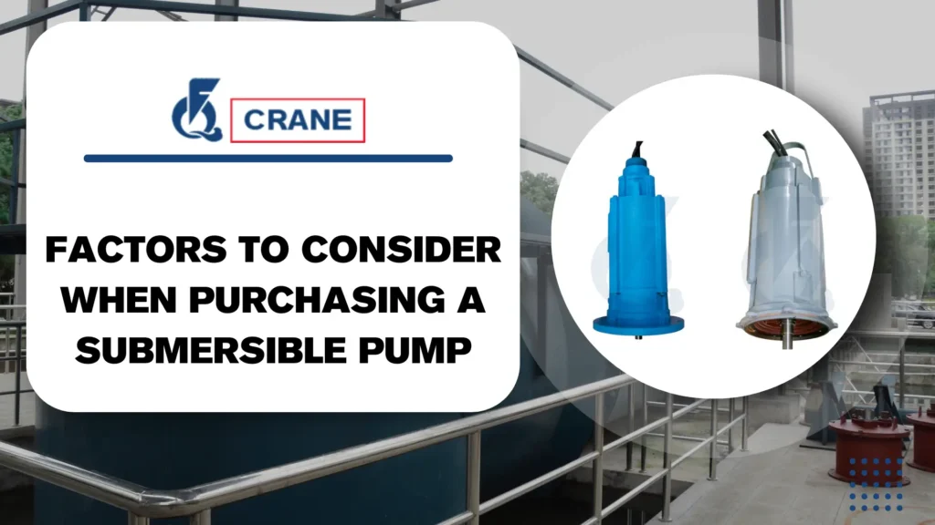 Factors to Consider When Purchasing a Submersible Pump