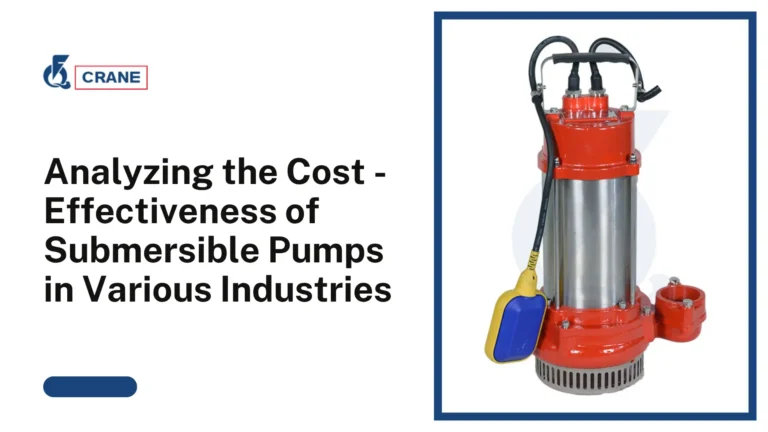 Analyzing the Cost - Effectiveness of Submersible Pumps in Various Industries​