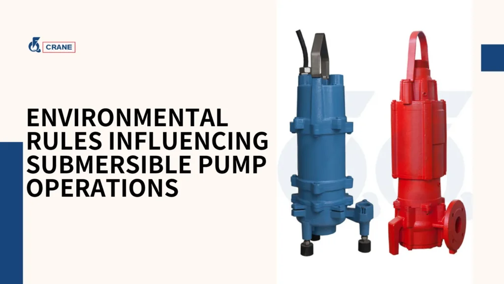 Environmental Rules Influencing Submersible Pump Operations​
